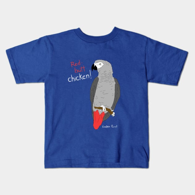 African Grey Parrot Red Butt Chicken Kids T-Shirt by Einstein Parrot